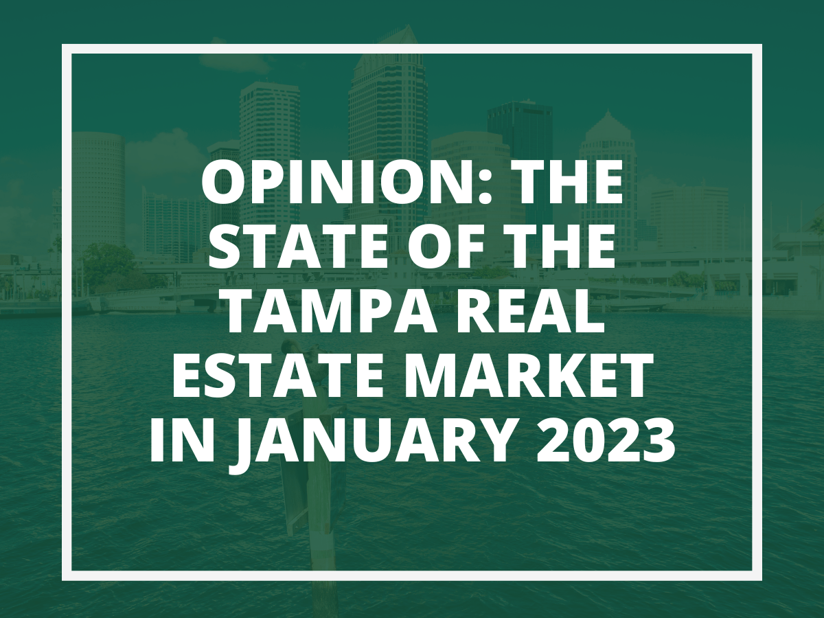Opinion: The State of the Tampa Real Estate Market in January 2023
